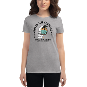 Board Life Vacation Living Women's short sleeve t-shirt