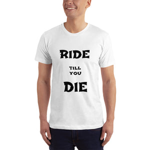 Board Life Ride till you Die T-Shirt