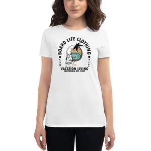 Board Life Vacation Living Women's short sleeve t-shirt